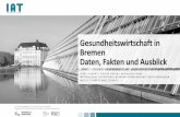 Gesundheitswirtschaft in Bremen Daten, Fakten und Ausblick · PDF fileDigital gestützte Gesundheitsanwendungen Neue mitarbeitergestützte Wege der Arbeitsgestaltung •Die Zukunft