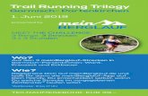 Trail Running Trilogy - meinberglauf.de · Distanz 14,6 km und 2350 Höhenmeter Du läufst nur gegen dich, dein einziger Gegner ist die Zeit! Die Zeiten deiner 3 Läufe werden automatisch