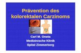 Prävention des kolorektalen Carzinoms - oneta.ch · PDF filePrävention des kolorektalen Carzinoms Gliederung des Vortrags 1. Epidemiologie und Biologie des KRC 2. Prävention des