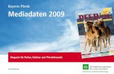 Bayerns Pferde Mediadaten 2009 - media.repro-mayr.demedia.repro-mayr.de/55/87255.pdfMediaprofil / Auflagen Die starken Seiten für Bayerns Reiter, Züchter, Pferdefreunde Verlagsanschrift
