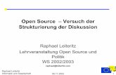 Open Source – Versuch der Strukturierung der Diskussion · 06.11.2002 Raphael Leiteritz Informatik und Gesellschaft 5 Informatik-Ebene • Unter OSS versteht man Software, deren