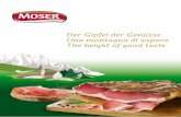 Der Gipfel der Genüsse Una montagna di sapore The height ... · Die Vielfalt und Qualität der Produkte haben die Marke Moser zum Inbegriff für Speck - und Wurstgenuss aus Südtirol