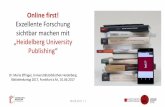 Online first! - OPUS 4 · 06.06.2017 | 1 1 Online first! Exzellente Forschung sichtbar machen mit „Heidelberg University Publishing“ Dr. Maria Effinger, Universitätsbibliothek