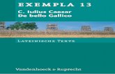 C. Iulius Caesar, De bello Gallico · 1 EXEMPLA 13 Lateinische Texte Herausgegeben von Hans-Joachim Glücklich C. Iulius Caesar De bello Gallico Texte mit Erläuterungen. Arbeitsaufträge,