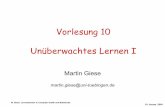 Vorlesung 10 Unüberwachtes Lernen I - Universität Ulm · M. Giese: Lernmethoden in Computer Grafik und Multimedia 10. Januar 2004 Vorlesung 10 Unüberwachtes Lernen I Martin Giese