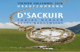 TheaTer Dallenwil 2018 UraUfführUng D'SackUir · de, formierte sich ein Ganzes: Gutes Stück, gute Musik, gute Theatertruppe gepaart mit Bodenständigkeit, Offenheit, Hie- sigkeit
