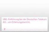 UML-Einführung bei der Deutschen Telekom AG – ein ... · Vortrag von Jörg Hammer zur Insight 2007 11.11.2008 1 UML-Einführung bei der Deutschen Telekom AG – ein Erfahrungsbericht.