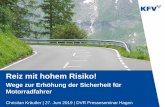 Reiz mit hohem Risiko! - dvr.de · • Das Risiko pro gefahrenem Kilometer bei einem Unfall getötet zu werden ist 30x höher als beim Pkw • Das Risiko verletzt zu werden ist 42x
