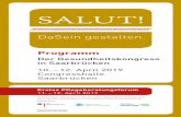 SALUT! · SALUT! DaSein gestalten. Programm Der Gesundheitskongress in Saarbrücken 10. – 12. April 2019 Congresshalle Saarbrücken Erstes Pflegeberatungsforum