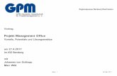 Projekt Management Office - gpm-ipma.de · PDF fileSeite: 3 05. Mai. 2017 Definition Was ist ein PMO? Ein Project Management Office (PMO) bildet die dauerhafte Verankerung des Projektgeschäfts