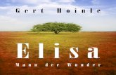 Elisa - delta-edition.de · Elisa - Mann der Wunder Die Biographie des Propheten Elisa ist eine der erstaunlichsten in der ganzen Bibel. Niemand - nicht einmal der Herr selbst -