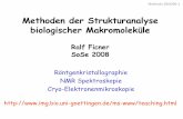 Methoden der Strukturanalyse biologischer Makromoleküle · Methods 2005/06-1 Methoden der Strukturanalyse biologischer Makromoleküle Ralf Ficner SoSe 2008 Röntgenkristallographie