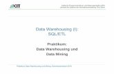 Data Warehousing (I):Data Warehousing (I): SQL/ETLdbis.ipd.kit.edu/download/dwmprak2010/veranstaltung5.pdf · SQL/ETL Praktikum: Data Warehousing und Data MiningData Mining Praktikum