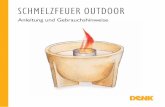 SCHMELZFEUER OUTDOOR - denk-keramik.de · Das Schmelzfeuer® Outdoor Das Schmelzfeuer Outdoor ist ein technisches Gerät, bitte lesen Sie die Bedienungsanleitung vor der ersten Inbetriebnahme.