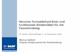 Neueste formaldehyd-freie und funktionale Bindemittel für ... · Melamin-Formaldehyd-Harze: ... Formaldehyd-freie Harze Formaldehyd-frei, vernetzende Dispersionen Binder mit speziellen