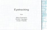 Eyetracking - Informationssysteme · Die Anatomie des Auges Die Retina besteht aus lichtempfindlichen Sehzelle Stäbchen: empfindlich für unterschiedliche Lichtintensitäten ( Hell-Dunkel-Wahrnehmung