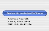 Andreas Naurath E 04 S, SoSe 2004 MIE 110, 10-12 Uhrnaurath.de/sd/040514.pdfAdobe Type Manager • Post-Script ... Postscript Fonts von Apple und Microsoft • Frei skalierbar •