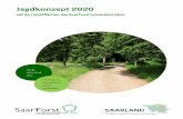 Jagdkonzepu 2020 - Startseite | Saarland.de · 4 1. Die jagdliche Nutzung des Wildes Die Jagd im SaarForst Landesbetrieb wird auf der Grundlage der bestehenden Gesetzgebung (BJG,