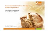 Kontaktmaterialien in der Nahrungskette - bfr.bund.de · 1 Kontaktmaterialien in der Nahrungskette Getreideverarbeitung in modernen Mühlen Getreideverarbeitung in modernen Mühlen