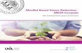 Mindful Based Stress Reduction - MBSR kompakt · Achtsamkeit ist eine wirkungsvolle Methode, um Stress zu bewältigen. Seminarinhalte und Methoden MBSR kompakt beinhaltet einen theoretischen