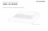 Bedienungsanleitung SE-C450 · G-2 Einführung Vielen Dank dafür, dass Sie sich für diese elektronische Registrierkasse von CASIO entschieden haben. Der EINSTIEG ist EINFACH und