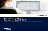 B-COMM ERP 4.0 for Use with SAP ERP · 3 Warum Sie uns als SAP-Partner wählen sollten Von uns erhalten Sie • Unterstützung bei der Ausge- staltung Ihrer Lösung durch quali-fizierte