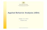 Applied Behavior Analysis (ABA) - Regierungspräsidien BW · ABC-Paradigma - Konsequenzen Verhaltensanalyse (ABA) Antezedens Behavior Consequence Verstärkung: konsequentielle Variable