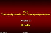 Kinetik - TU Braunschweig · Dimension der Geschwindigkeitskonstanten Die Dimension der Geschwindigkeitskonstanten hängt von der Reaktionsordnung ab. - Für Reaktionen 1. Ordnung