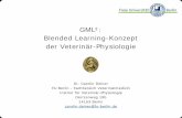 GML²: Blended Learning-Konzept der Veterinär-Physiologie ... · PDF fileGML²: Blended Learning-Konzept der Veterinär-Physiologie 3 räsenz Learning Ziel des Projekts Präsenzlehre