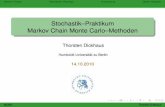 Stochastik–Praktikum Markov Chain Monte Carlo–Methodendickhaus/downloads/Praktikum-WS10-11/tag6.pdf · Eine Markov Chain Monte Carlo (MCMC)–Methode zur Simulation einer Wahrscheinlichkeitsverteilung