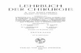 LEHRBUCH DER CHIRURGIE - Springer978-3-7091-5397-0/1.pdf · lehrbuch der chirurgie a. von eiselsberg gewidmet von seinen scholern bearbeitet von b. breitner·wien . p. clairmont·