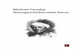 Michael Faraday Naturgeschichte einer Kerze · Peter Buck Kurze Biografie Michael Faradays Als Michael Faraday am 22. September 1791 in Ne-wington bei London geboren wurde, war England