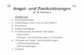 Angst- und Panikstörungen · Angst- und Panikstörungen Dr. M. Heilmann Gliederung: 1. Psychopathologie 2. Klassifikation nach ICD-10 und DSM IV 3. Anamnese 4. Diagnosestrategie
