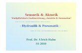 Sensorik & Aktorik - Fachhochschule Dortmund · - Hydraulik & Pneumatik - Prof. Dr. Ulrich Hahn SS 2010 Sensorik & Aktorik Wahlpflichtfach Studienrichtung „Antriebe & Automat ion“