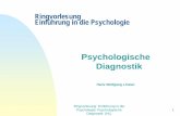Psychologische Diagnostik - psychologie.uni-freiburg.de · Ringvorlesung Einführung in die Psychologie: Psychologische Diagnostik (HL) 3 Psychologische Diagnostik als eigenständiges