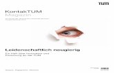 KontakTUM Magazin - together.tum.de · President der Robert Bosch GmbH, nachlesen können (S. 32). Wie man aus Ideen marktgängige Produkte macht, erfahren Sie im Interview von TUM