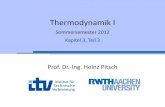 Thermodynamik I - itv.rwth-aachen.de · 4 • Wasserdampf als ideales Gas mit konstanter spezifischer Wärme Referenzwert Verd.-wärme Überhitzen • Enthalpie des flüssigen Wassers