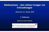 Histiozytosen – eine seltene Gruppe von Erkrankungennio-kongress.de/wp-content/uploads/2016/01/Doberauer_Histiozytosen.pdf · C. Doberauer Klinik für Innere Medizin Histiozytosen