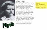 Marie Curie - physik.uni-giessen.de · Marie Curie: •Geb. 1867 in Warschau •Erste Frau, die Professorin für Physik an der Sorbonne in Paris wurde •Erste Person, die zwei Nobelpreise