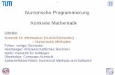 Numerische Programmierung Konkrete Mathematik · kontinuierlich versus diskret! Voraussetzungen aus der Mathematik: Taylor-Entwicklung und Mittelwertsatz, Ableitungen, Summen und