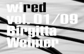 wired vol.01/09 Birgitta Weimerbirgitta-weimer.com/_upl/_d/wired01.pdf · sche Struktur. Darin hängt ein großes Knäuel transluzent roter Darin hängt ein großes Knäuel transluzent