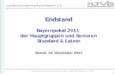 Endstand Bayernpokal-2011 11-12-10 - LTVBltvb.de/wp-content/uploads/2017/05/baypok11.pdf · Senioren I D Standard Gold René Müller - Ina Leitner TSC Savoy München Silber Uw e Heinz