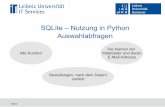 SQLite - Nutzung in Python - luis.uni-hannover.de · Mit Hilfe der Methode .connect() wird eine Verbindung zu einer Datenbank hergestellt. Der Methode wird als Argument der Name der