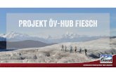 Projekt öV-hub Fiesch - aletscharena.ch · Impulse des neuen öV-Hub mitgestalten Die Gemeinde Fiesch möchte diesen Entwicklungsprozess in Form einer kooperativen Planung steuern,