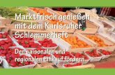 Marktfrisch genießen mit dem Karlsruher Schlemmerheft · Dieses Label gewährleistet eine Verbindung zwischen mindestens einer der Produktionsstufen (Erzeugung, Verarbeitung oder
