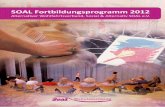 SOAL Fortbildungsprogramm 2012 - soal-bildungsforum.de · 3 Wir danken allen Mitwirkenden für die eingehende Unterstützung. Herausgeber: Alternativer Wohlfahrtsverband, Sozial &