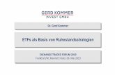ETFs als Basis von ... - gerd-kommer-invest.de · ETFs als Basis von Ruhestandsstrategien EXCHANGE TRADED FORUM 2019 Frankfurt/M, Marriott Hotel, 09. Mai 2019 Dr. Gerd Kommer