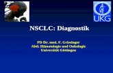NSCLC: Diagnostik - haemonk/fuer_studenten/Vorlesungsfolien/14... · NSCLC-Stadieneinteilung Mountain-Klassifikation 1997 T-Stadien T1 Tumor < 3cm, keine Pleura-Invasion T2 Tumor