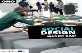 design Was ist das? - oho.at · Social Design ist aus dem Produktdesign entstanden und hat sich im Laufe der Zeit zu einem eigenen Bereich im Design und Kunst-sektor entwickelt.