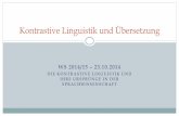 Kontrastive Linguistik und Übersetzung · wichtigste Bereiche: „linguistische kulturvergleichende Pragmatik, Semantik und Semiotik“ Földes (2003, 44): Interkulturelle Linguistik